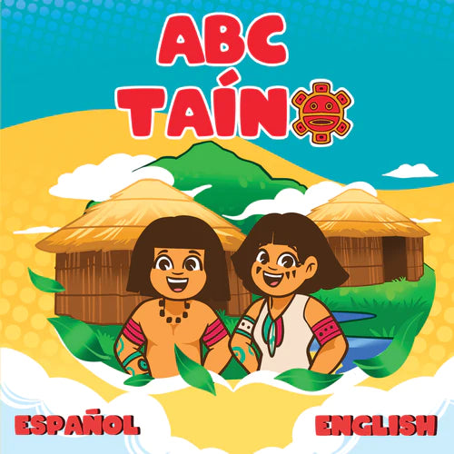 ABC Taíno: A Trilingual Alphabet Book - Taíno, Español & English